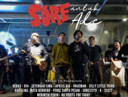 AntaraKita – SORE untuk Ade (Bagian 2)