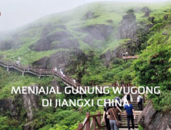 Menjajal Gunung Wugong di Jiangxi China